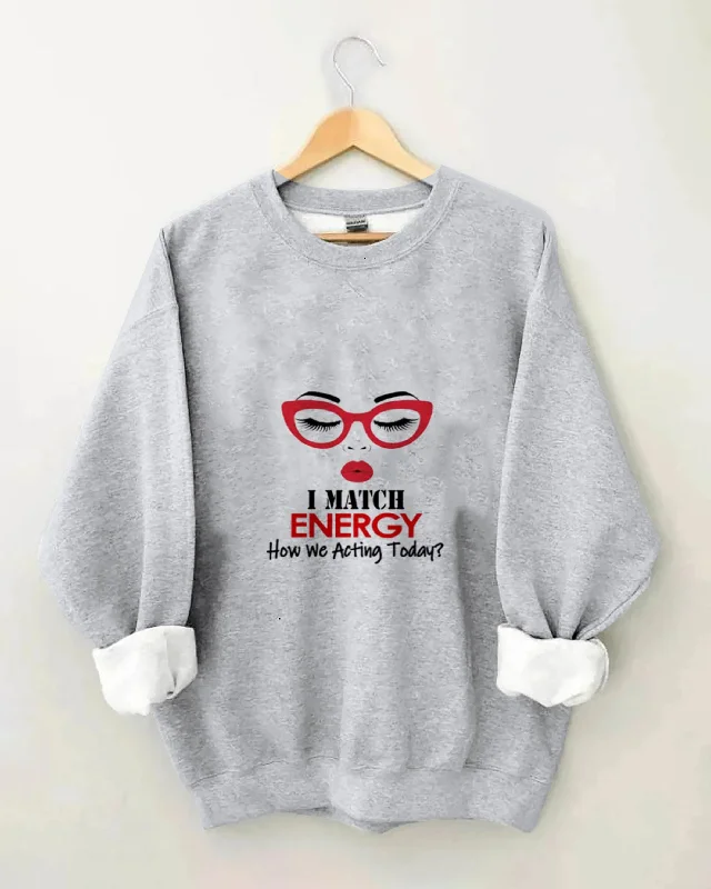 I Match Energy Round Neck Long Sleeves Cotton Sweatshirt